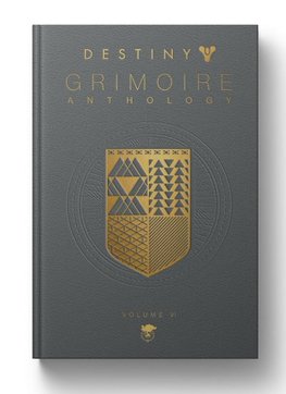 Destiny Grimoire Anthology, Volume VI