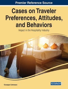 Cases on Traveler Preferences, Attitudes, and Behaviors