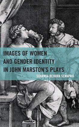 Images of Women and Gender Identity in John Marston's Plays