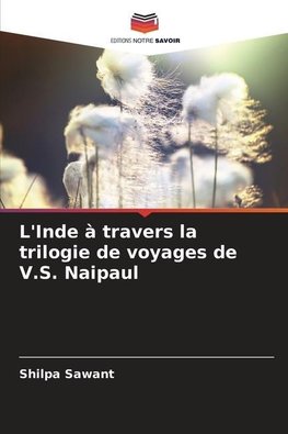 L'Inde à travers la trilogie de voyages de V.S. Naipaul