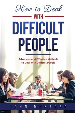 How to Deal with Difficult People