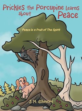 Prickles the Porcupine Learns about Peace