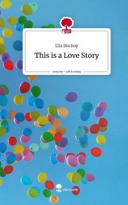 This is a Love Story. Life is a Story - story.one