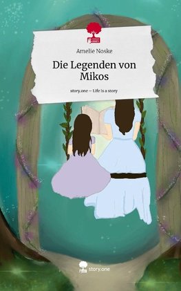 Die Legenden von Mikos. Life is a Story - story.one