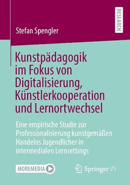 Kunstpädagogik im Fokus von Digitalisierung, Künstlerkooperation und Lernortwechsel