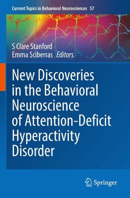 New Discoveries in the Behavioral Neuroscience of Attention-Deficit Hyperactivity Disorder