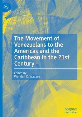 The Movement of Venezuelans to the Americas and the Caribbean in the 21st Century