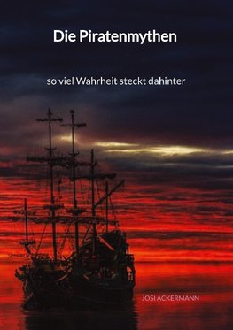 Die Piratenmythen - so viel Wahrheit steckt dahinter