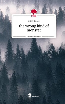 the wrong kind of monster. Life is a Story - story.one