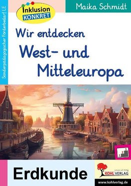 Wir entdecken West- und Mitteleuropa