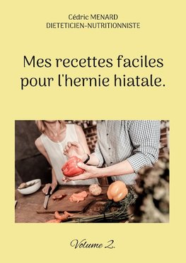 Mes recettes faciles pour l'hernie hiatale.