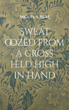 Sweat oozed from a cross held high in hand