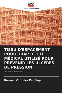 TISSU D'ESPACEMENT POUR DRAP DE LIT MÉDICAL UTILISÉ POUR PRÉVENIR LES ULCÈRES DE PRESSION