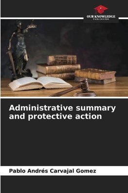 Administrative summary and protective action