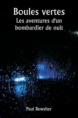 Boules vertes  Les aventures d'un bombardier de nuit