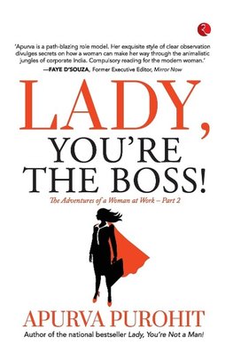 LADY, YOU'RE THE BOSS!  The Adventures of a Woman at Work -Part 2