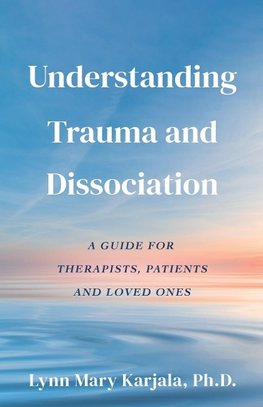 Understanding Trauma and Dissociation