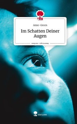 Im Schatten Deiner Augen. Life is a Story - story.one