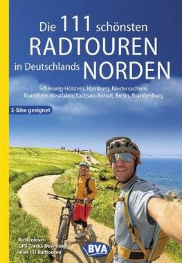 Die 111 schönsten Radtouren in Deutschlands Norden, E-Bike geeignet, kostenloser GPX-Tracks-Download aller 111 Radtouren