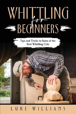 WHITTLING  FOR  BEGINNERS