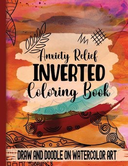 Anxiety Relief Inverse Coloring Book