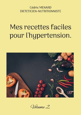 Mes recettes faciles pour l'hypertension.