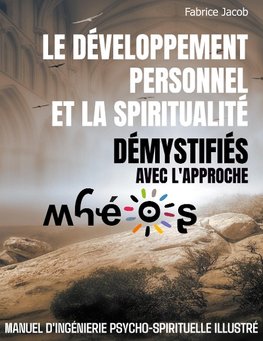 Le développement personnel et la spiritualité démystifiés avec l'approche Mhéos