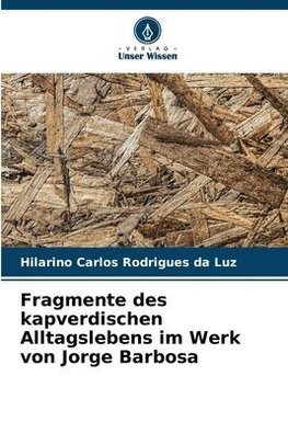 Fragmente des kapverdischen Alltagslebens im Werk von Jorge Barbosa