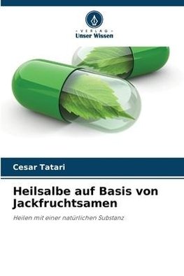 Heilsalbe auf Basis von Jackfruchtsamen