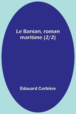 Le Banian, roman maritime (2/2)