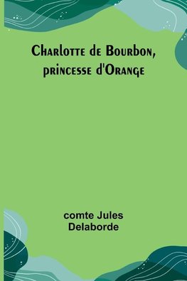 Charlotte de Bourbon, princesse d'Orange