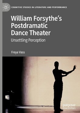 William Forsythe¿s Postdramatic Dance Theater