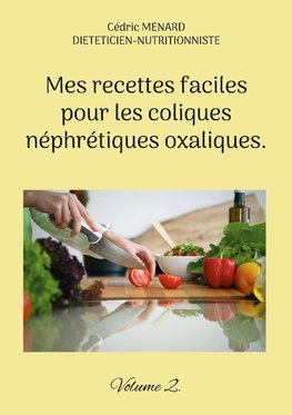 Mes recettes faciles pour les coliques néphrétiques oxaliques.