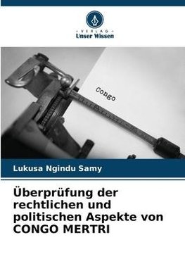 Überprüfung der rechtlichen und politischen Aspekte von CONGO MERTRI