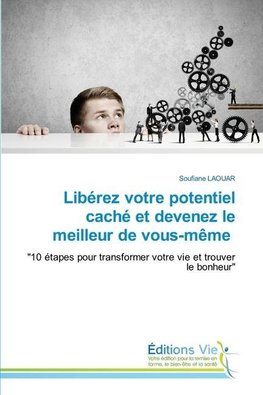 Libérez votre potentiel caché et devenez le meilleur de vous-même