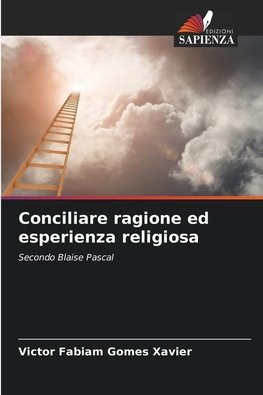 Conciliare ragione ed esperienza religiosa