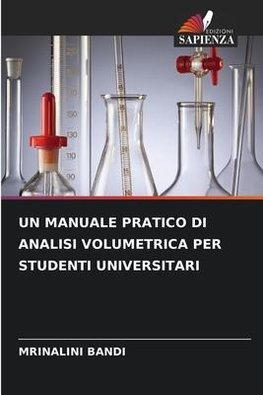 UN MANUALE PRATICO DI ANALISI VOLUMETRICA PER STUDENTI UNIVERSITARI