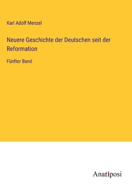 Neuere Geschichte der Deutschen seit der Reformation