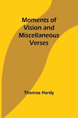 Moments of Vision and Miscellaneous Verses