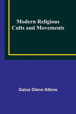 Modern Religious Cults and Movements