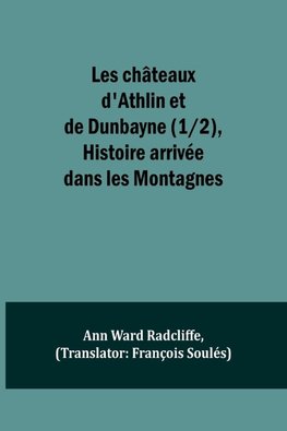 Les châteaux d'Athlin et de Dunbayne (1/2), Histoire arrivée dans les Montagnes