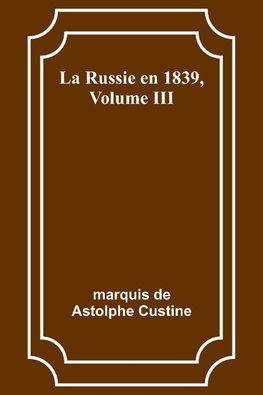 La Russie en 1839, Volume III