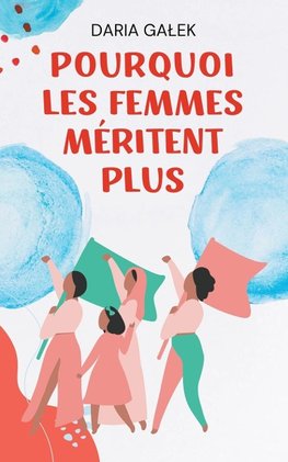 Pourquoi les Femmes Méritent Plus