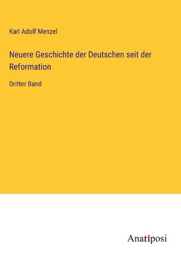 Neuere Geschichte der Deutschen seit der Reformation