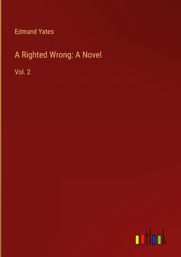 A Righted Wrong: A Novel