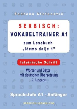 Serbisch: Vokabeltrainer A1 zum Buch ¿Idemo dalje 1¿ - lateinische Schrift