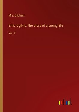 Effie Ogilvie: the story of a young life