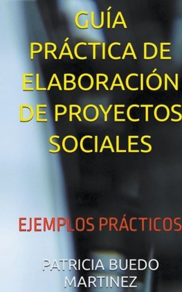 GUÍA PRÁCTICA DE ELABORACIÓN DE PROYECTOS