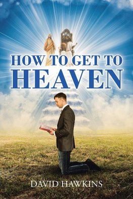 How to Get to Heaven