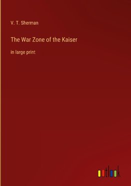 The War Zone of the Kaiser